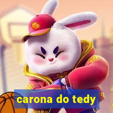 carona do tedy